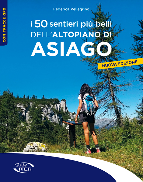 I 50 sentieri più belli dell’ Altopiano di Asiago
